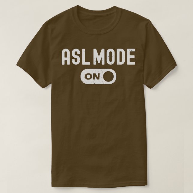 ASL Mode On Interpreter Translator Hand Sign Langu T Shirt (Design framsida)
