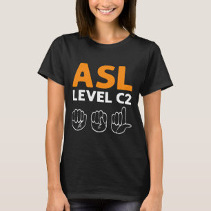 ASL - nivå C2. ASL Awareness Hand Sign Language D T Shirt