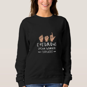 ASL Ögonbryn Talar Högt Utan Ord Amerikanskt Tecke T Shirt
