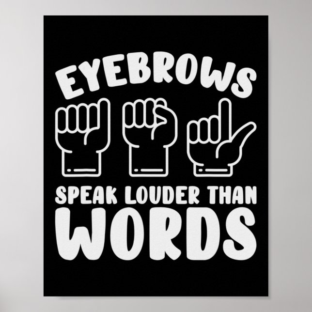 Asl Sign Language Eyebrows Speak Louder Words Fing Poster (Framsidan)