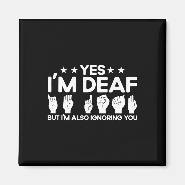 Asl Sign Language I'm Deaf Also Ignoring You Deaf  Magnet (Framsidan)