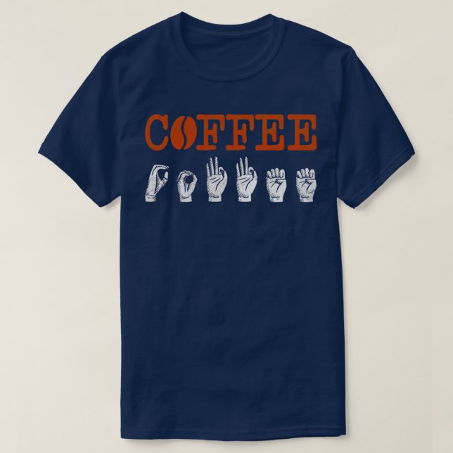 ASL Sign Language Interpreter Coffee Lover T Shirt (Design framsida)