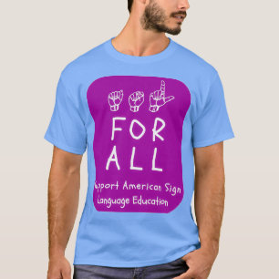 ASL Stilar ASL för allt stöd för ASL-utbildning på T Shirt
