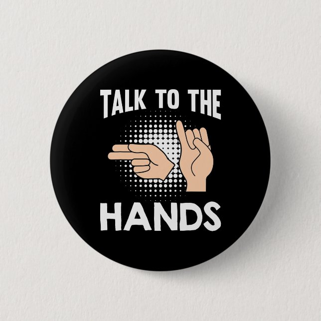 Asl Talk To The Hands Amerikanskt Teckenspråk 1  Knapp (Framsida)