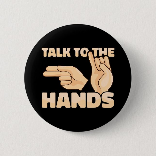 Asl Talk To The Hands Amerikanskt Teckenspråk 2  Knapp (Framsida)