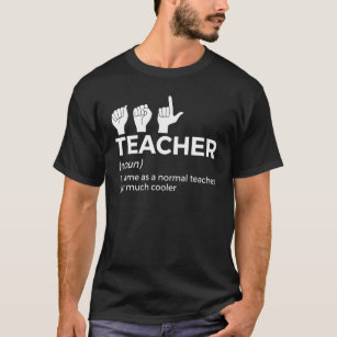 Asl Teacher Definition American Sign Language 2 T Shirt