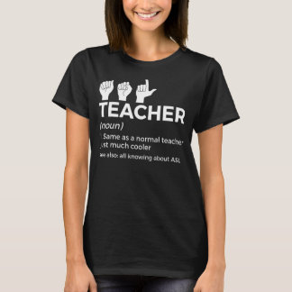 Asl Teacher Definition American Sign Language T Shirt