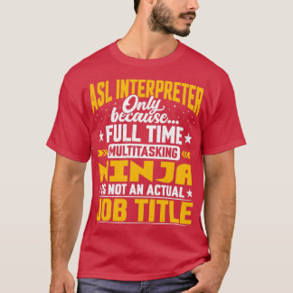 ASL-tolkarens befattning Funny ASL-representant T Shirt