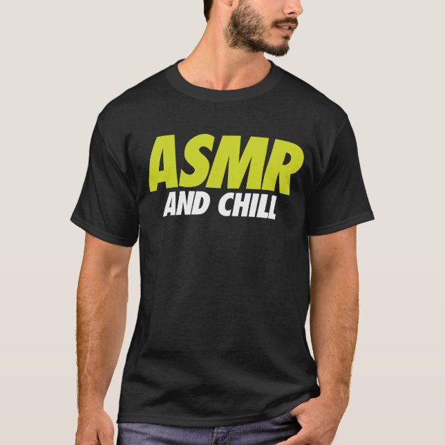 ASMR och Chill Funny T Shirt (Framsida)