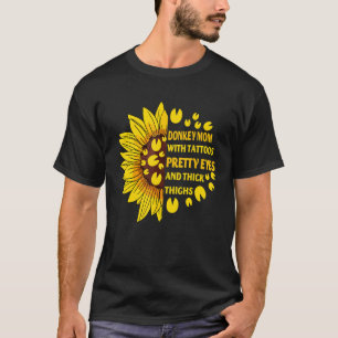Åsna Mamma Med Tatueringar Vackra Ögon Tjocka Lår  T Shirt