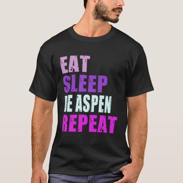 Aspen Eat Sleep Be Repeat Aspen T Shirt (Framsida)