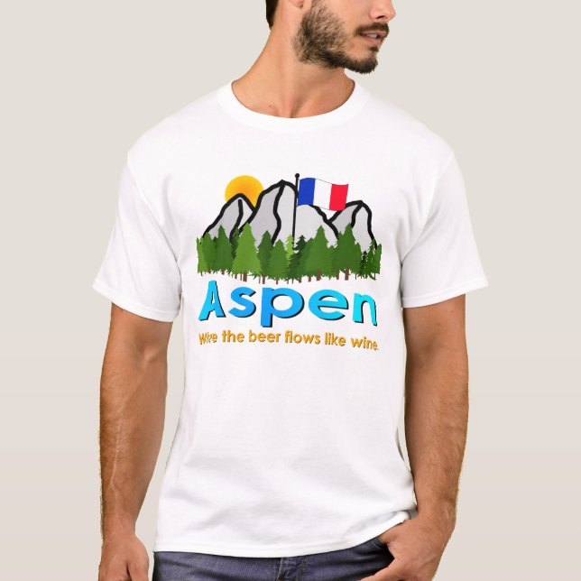 Aspen: Var ölflödena gillar vin T Shirt (Framsida)