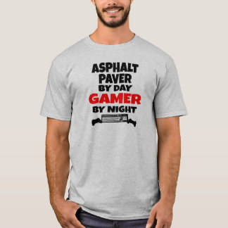 Asphalt Paver by Day Gamer by Natt T Shirt