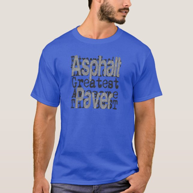 Asphalt Paver Extraordinaire T Shirt (Framsida)