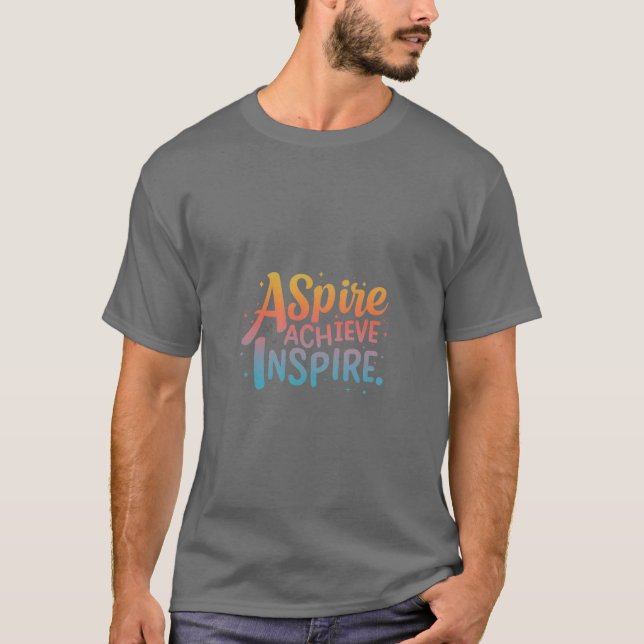 Aspire Achieve Inspire T Shirt (Framsida)