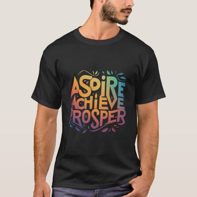 Aspire Dream Achieve T Shirt (Framsida)