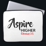 ASPIRE HIGHER Inspirational Christian Scripture Laptop Fodral<br><div class="desc">Idémeddelande - Aspire Higher - med skriptreferens Colossians 3:2 "Ställ in dig på sak ovan". Ett motiveringsbudskap, som helt enkelt ändå visas på ett elegant sätt. Anpassadet är fullt ut, så att du kan anpassa texten med ditt eget favoritmeddelande och skriptreferens, eller så kan du lämna som det är. En...</div>