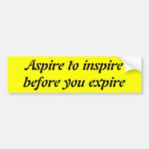 Aspirera för att inspirera, för du förfaller bildekal