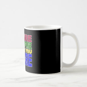 ASPIRERA FÖR ATT INSPIRERA, FÖR DU FÖRFALLER KAFFEMUGG