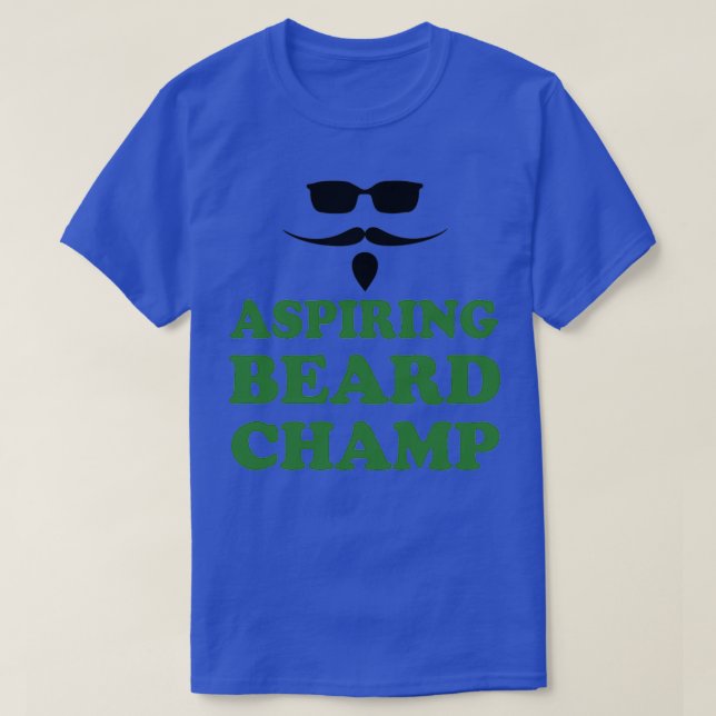Aspiring Beard Champ 1 T Shirt (Design framsida)