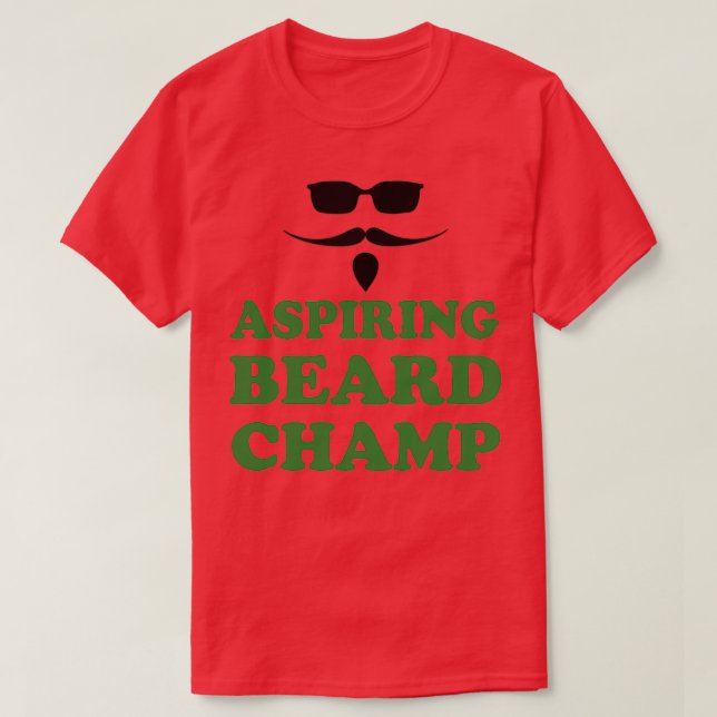 Aspiring Beard Champ T Shirt (Design framsida)