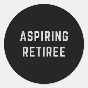 Aspiring Retiree Tidigt Retiret Runt Klistermärke