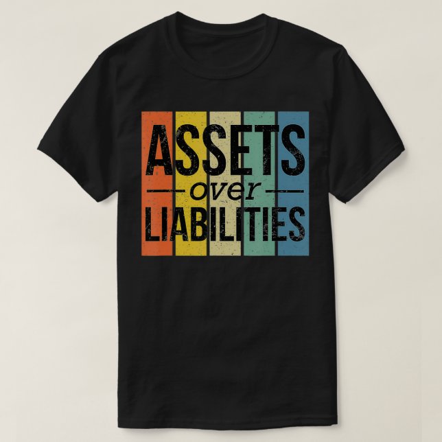 Assets Over Liabilities  Financial Freedom Account T Shirt (Design framsida)