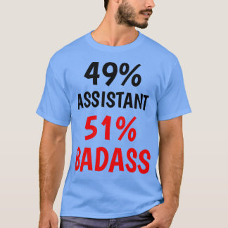 Assistant Badass Classic TShirt T Shirt