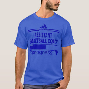 ASSISTANT BASKETBALL COACH T SHIRT