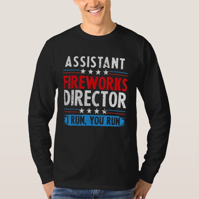 Assistant Fireworks Director If I Run You Run 4th  T Shirt (Framsida)