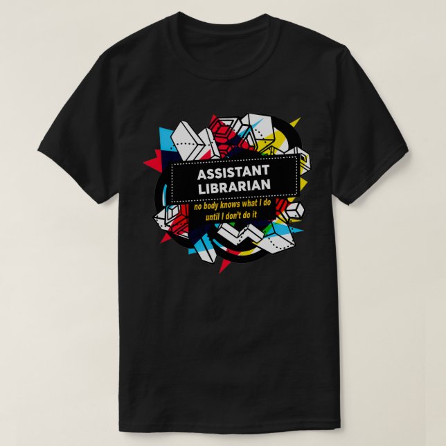 ASSISTANT LIBRARIAN 4 T SHIRT (Design framsida)