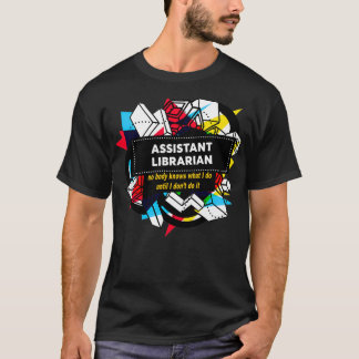 ASSISTANT LIBRARIAN 4 T SHIRT