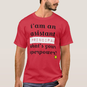 Assistant Principal Quote Classic TShirt T Shirt