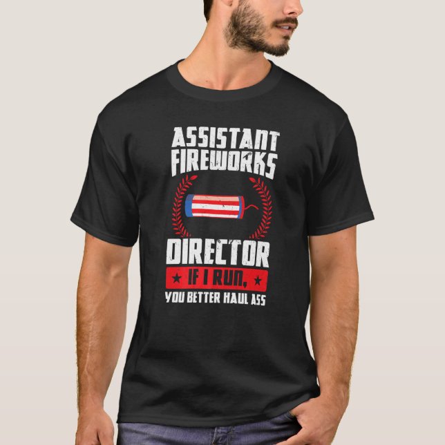 Assistent Fireworks Director om jag Springa Firewo T Shirt (Framsida)