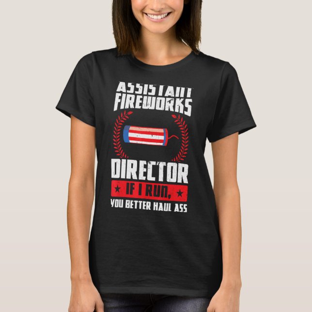 Assistent Fireworks Director om jag Springa Firewo T Shirt (Framsida)