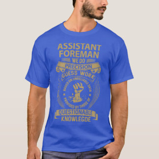 Assistent Foreman Assistant Foreman Vi gör Precisi T Shirt