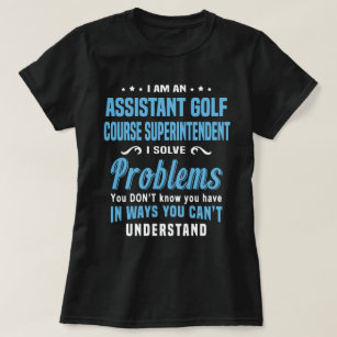 Assistent Golf Course Superintendent T Shirt