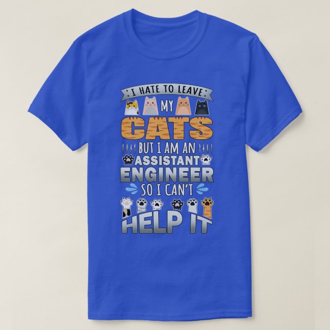 Assistent Ingenjör Cat Lover Cant Hjälp med att ci T Shirt (Design framsida)