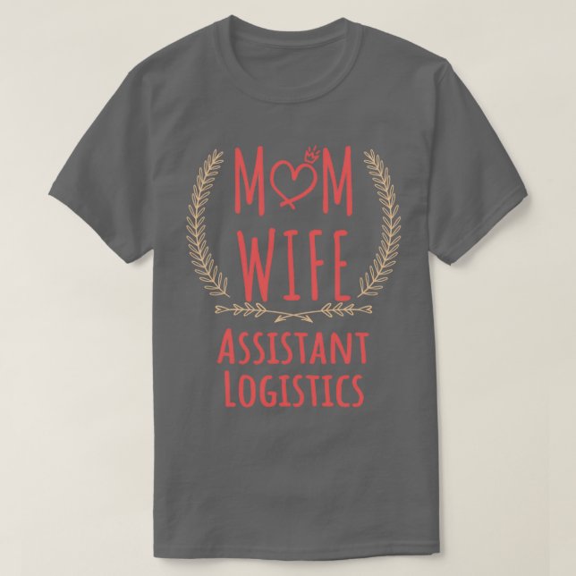 Assistent Logistics MAMMA WIFE Assistant Logistics T Shirt (Design framsida)