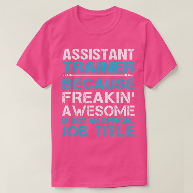 Assistent Trainer Freaking Fantastisk Job Gift Ite T Shirt (Design framsida)