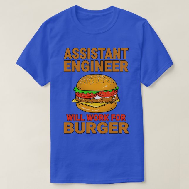 Assistenten Ingenjör kommer att arbeta för Burger  T Shirt (Design framsida)