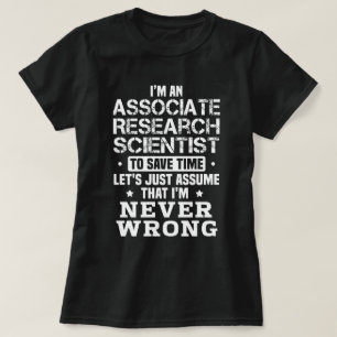 Associate Research Scientist T Shirt