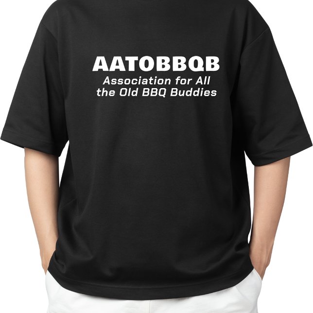 Association for all Old BBQ Buddies AATOBBQB T Shirt (Skapare uppladdad)