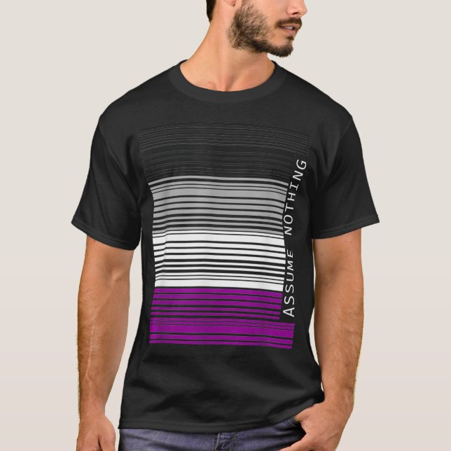 Assume Nothing Asexual Ace Pride Aromantic Asexual T Shirt (Framsida)