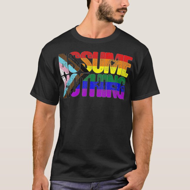 Assume Nothing LGBTQ Progress Pride Flag  T Shirt (Framsida)