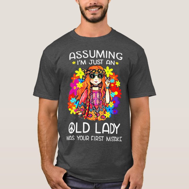 Assuming Im Just An Old Lady Was Your First T Shirt (Framsida)