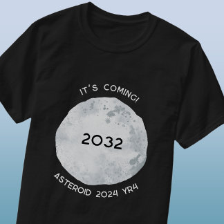 Asteroid 2024 YR4 2032 T Shirt