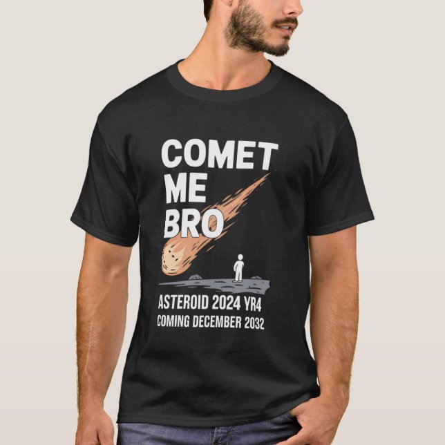 Asteroid 2024 YR4, Kometa Mig Bro, Kommer 12.22.32 T Shirt (Framsida)