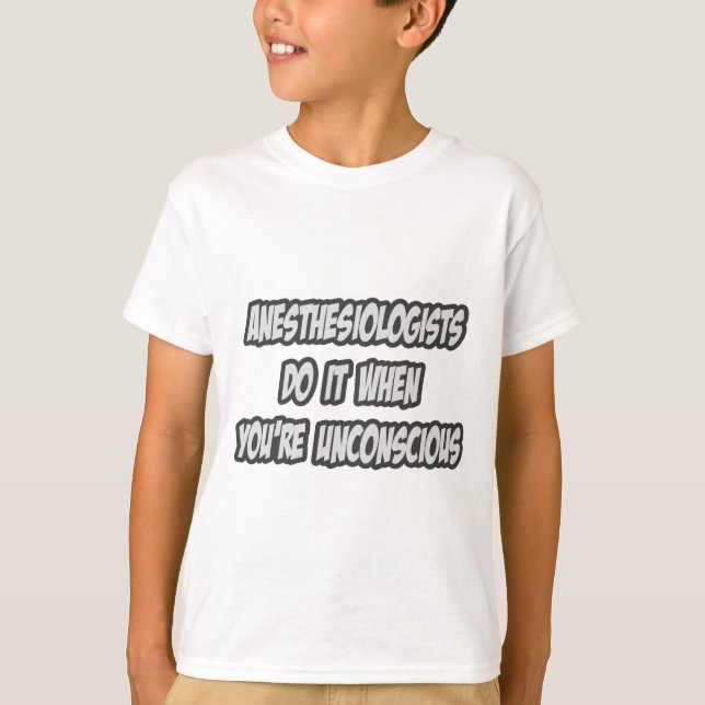 Astesiologer gör det när du är medvetslös tee shirt (Framsida)