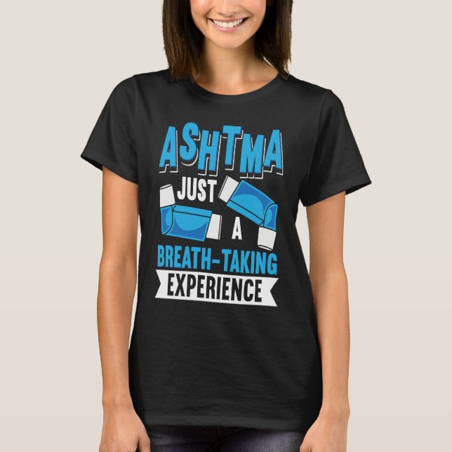 Asthma Awareness Inhaler Sarcasm Copd Breathing Re T Shirt (Framsida)